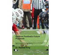 Gridiron Football’s Future Playbook: Exploring the Trick or Treat System’s Advanced Strategies for Offense, Defense, and Special Teams
