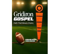 Gridiron Gospel: Faith That Moves Chains