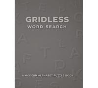 GRIDLESS WORD SEARCH: A Modern Alphabet Puzzle Book