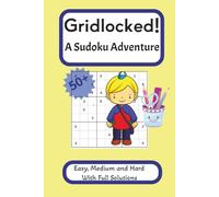 Gridlocked! A Sudoku Adventure: Your Mission: Solve the Grid and Unlock the Logic