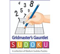 Gridmaster's Gauntlet: A Collection of Medium Sudoku Puzzles