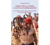 Grido della terra e lotta di liberazione. La resistenza contro l'etnocidio e l'ecocido nell'Amazonia planetaria
