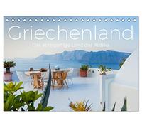 Griechenland - Das einzigartige Land der Antike. (Tischkalender 2026 DIN A5 quer), CALVENDO Monatskalender: Holen Sie sich das Griechenland-Feeling nach Hause.