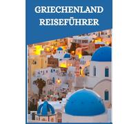 GRIECHENLAND REISEFÜHRER 2026