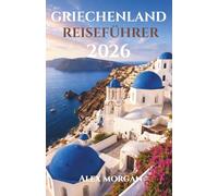 GRIECHENLAND REISEFÜHRER 2026