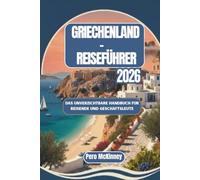 Griechenland-Reiseführer 2026: Das unverzichtbare Handbuch für Reisende und Geschäftsleute