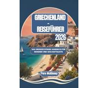 Griechenland-Reiseführer 2026: Das unverzichtbare Handbuch für Reisende und Geschäftsleute