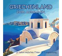 Griechenland zum ausmalen: 30 seiten einfaches malen zur entspannung