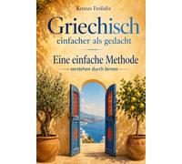 Griechisch- einfacher als gedacht: Lernen mit Leichtigkeit - Step by Step