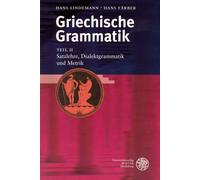 Griechische Grammatik, Teil II: Satzlehre, Dialektgrammatik Und Metrik