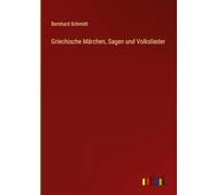 Griechische Märchen, Sagen und Volkslieder