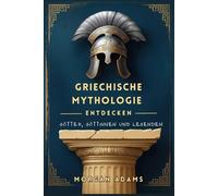Griechische Mythologie entdecken: Ihre Einführung in Götter, Göttinnen und Legenden