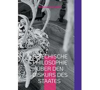 Griechische Philosophie über den Diskurs des Staates: Die Mutter des Staates (Griechische, Deutsche Ausgabe): 5