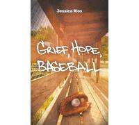 Grief, Hope, Baseball: Essays