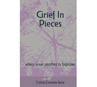 Grief In Pieces: when your mother is bipolar