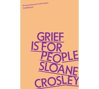 Grief is for people: Sloane Crosley