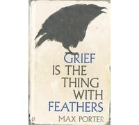 Grief Is the Thing with Feathers