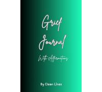 Grief Journal: 30 Days of Affirmations, Reflection, and Confidence-Building Prompts