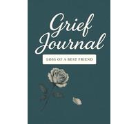 Grief Journal Loss of a Best Friend: “Healing One Memory at a Time”