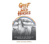 Grief Like Wild Horses (Tascabile)