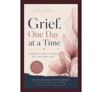 Grief, One Day at a Time: A Woman's Gentle Guide to Living With Loss