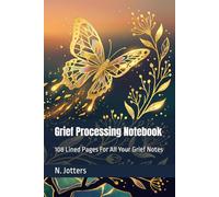 Grief Processing Notebook: 108 Lined Pages For All Your Grief Notes