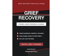 Grief Recovery: For Men, Guided Workbook & Journal