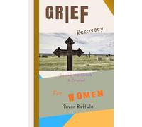 Grief Recovery: For Women, Guided Workbook & Journal
