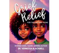 GRIEF RELIEF FOR TWEENS AND TEENS: WORKBOOK AND JOURNAL