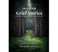 Grief Stories: Exploring The Narratives We Hold About Loss