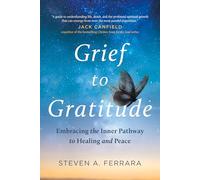 Grief to Gratitude: Embracing the Inner Pathway to Healing and Peace