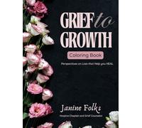 Grief to Growth: Coloring Book Grief Therapy