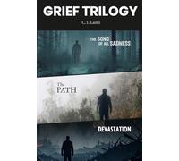 Grief Trilogy: The Song of All Sadness, The Path, Devastation