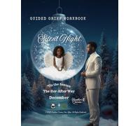 Grief Workbook | Silent Night: December | Guided Grief Experience for the Holidays: Silent Night: A Real Way to Hold Your Grief This Christmas
