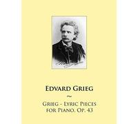 Grieg - Lyric Pieces for Piano, Op. 43: Volume 61