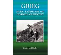 Grieg: Music, Landscape and Norwegian Identity
