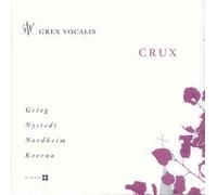 Grieg/Nystedt/Nordheim - Crux