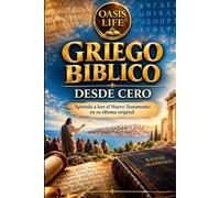 GRIEGO BÍBLICO DESDE CERO: Aprende a leer el Nuevo Testamento en su idioma original