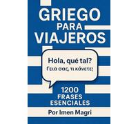 Griego para Viajeros: 1200 Frases Esenciales