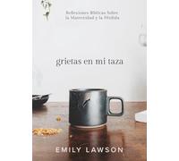 Grietas en Mi Taza: Reflexiones bíblicas sobre la maternidad y la pérdida