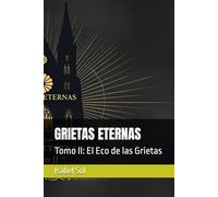 GRIETAS ETERNAS: Tomo II: El Eco de las Grietas