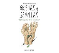 Grietas y Semillas: El despertar de lo invisible