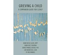 Grieving a Child: A Companion Guide for Clergy