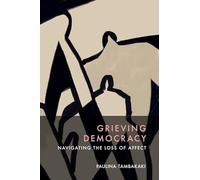 Grieving Democracy: Navigating the Loss of Affect