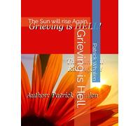 Grieving is Hell.: The Sun will rise Again.