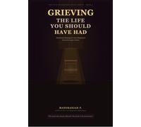 Grieving the Life You Should Have Had: Emotional Healing from Late ADHD and Autism Diagnosis - Processing Disenfranchised Grief, Childhood Loss, and the Life That Might Have Been