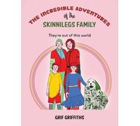 Grif Griffiths The Incredible Adventures of The Skinnilegs Family (Tascabile)
