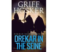 Griff Hosker Drekar in the Seine: 9 (Norman Genesis) (Tascabile)