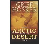 Griff Hosker From Arctic Snow to Desert Sand (Tascabile) British Ace