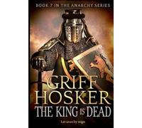 Griff Hosker Griff Hosker The King is Dead (Tascabile) Anarchy